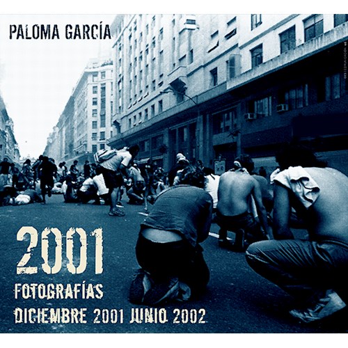 Papel 2001 FOTOGRAFÍAS DICIEMBRE 2001 JUNIO 2002