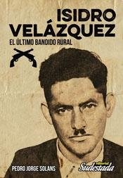  Isidro Velazquez  El Ultimo Bandido Rural