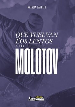 Papel QUE VUELVAN LOS LENTOS Y LAS MOLOTOV