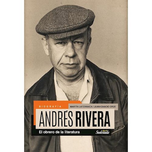 Papel ANDRES RIVERA - EL OBRARO DE LA LITERATURA
