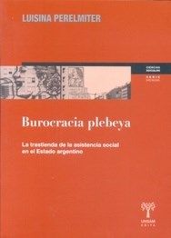  Burocracia Plebeya  Trastienda De La Asistencia Social En El