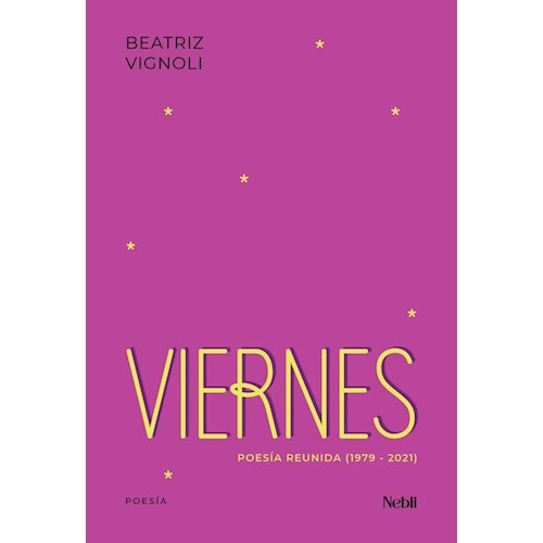 Papel VIERNES. POESÍA REUNIDA BEATRIZ VIGNOLI (1979-2021)