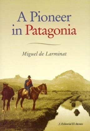  A Pioneer In Patagonia