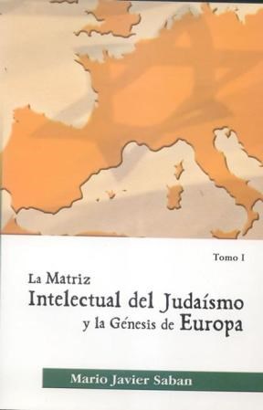 Papel MATRIZ INTELECTUAL DEL JUDAISMO Y LA GENESIS DE EUROPA, LA I