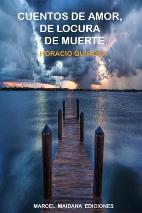  Cuentos De Amor De Locura Y De Muerte