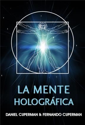  La Mente Holográfica   Un Modelo Efectivo Para Generar Cambios Rápidos Y Perdurables