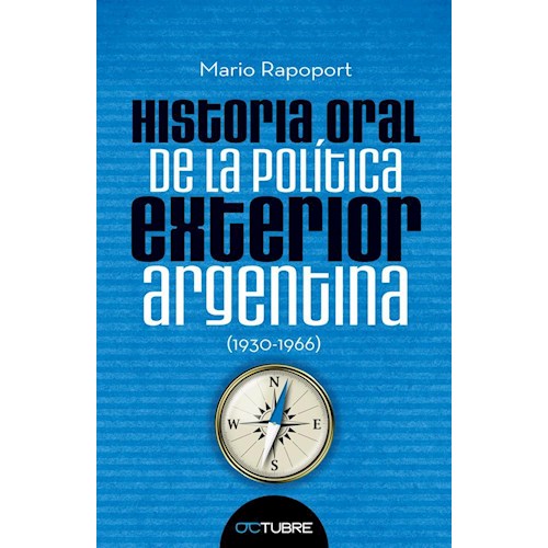 Papel HISTORIA ORAL DE LA POLITICA EXTERIOR ARGENTINA