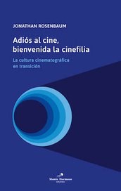 Papel ADIÓS AL CINE , BIENVENIDA LA CINEFILIA