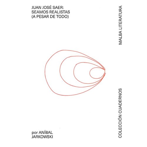 Papel JUAN JOSÉ SAER: SEAMOS REALISTAS (A PESAR DE TODO)