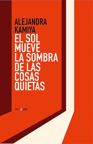  Sol Mueve La Sombra De Las Cosas Quietas  El