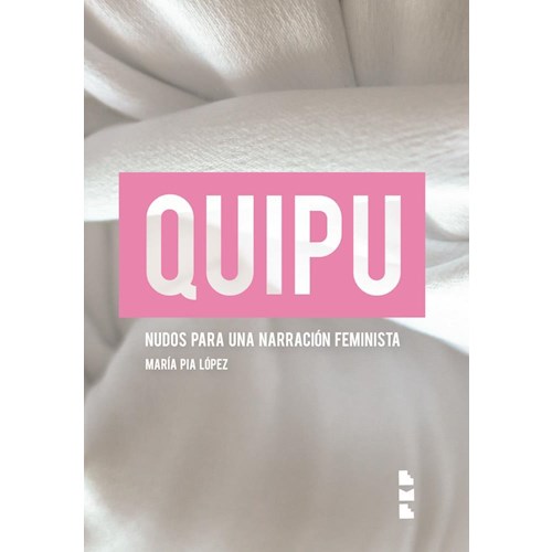 Papel QUIPU. NUDOS PARA UNA NARRACIÓN FEMINISTA