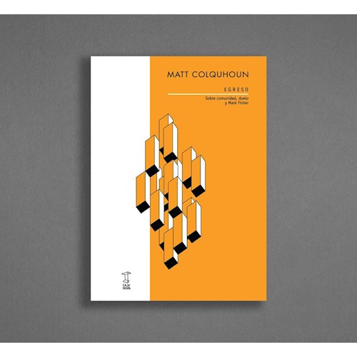 Papel EGRESO. SOBRE COMUNIDAD, DUELO Y MARK FISHER