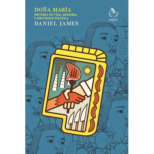 Papel DOÑA MARÍA. HISTORIA DE VIDA, MEMORIA E IDENTIDAD POLÍTICA