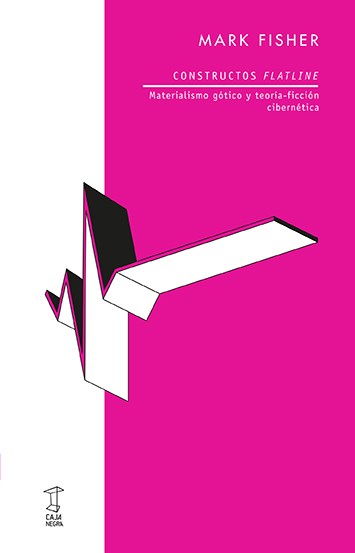 Papel CONSTRUCTOS FLATLINE. MATERIALISMO GÓTICO Y TEORÍA-FICCIÓN CIBERNÉTICA