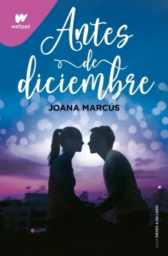 Papel ANTES DE DICIEMBRE (MESES A TU LADO 1) (COLECCION WATTPAD)