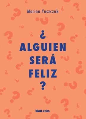 Papel ¿ALGUIEN SERÁ FELIZ?