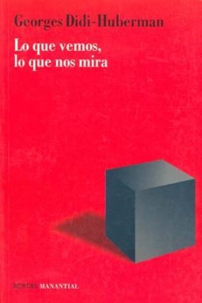 Papel LO QUE VEMOS, LO QUE NOS MIRA