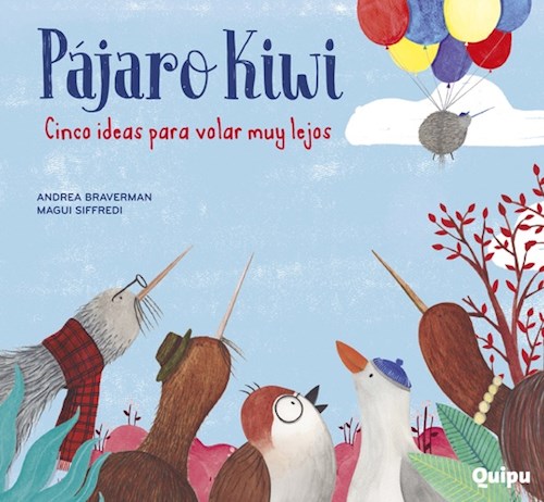 Papel Pajaro Kiwi- Cinco Ideas Para Volvar Muy Lejos- Libro Album