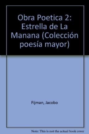 Papel OBRA POETICA 2 (FIJMAN): ESTRELLA DE LA MAÑANA POEMAS DISPER