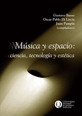 Papel MÚSICA Y ESPACIO: CIENCIA, TECNOLOGÍA Y ESTÉTICA