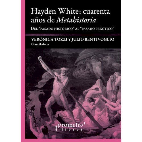 Papel HAYDEN WHITE: CUARENTA AÑOS DE METAHISTORIA