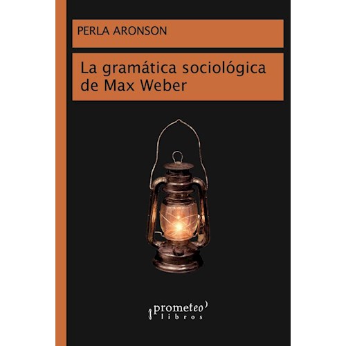 Papel LA GRAMATICA SOCIOLOGICA DE MAX WEBER