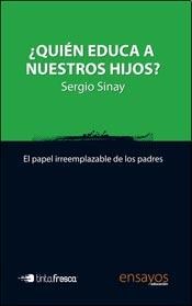 Papel ¿QUIEN EDUCA A NUESTROS HIJOS? EL PAPEL IRREMPLAZABLE DE LOS PADRES