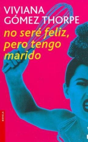  No Sere Feliz Pero Tengo Marido