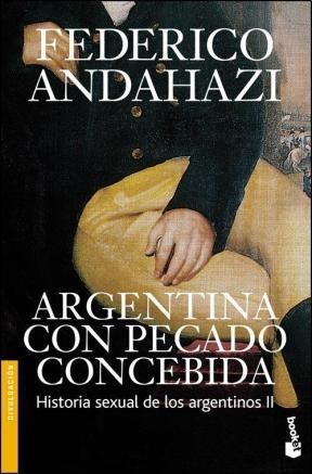 Papel ARGENTINA CON PECADO CONCEBIDA HISTORIA SEXUAL DE LOS ARGENTINOS II (SERIE DIVULGACION)