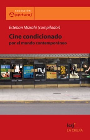 Papel CINE CONDICIONADO POR EL MUNDO CONTEMPORANEO (COLECCION APERTURAS)