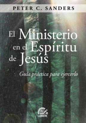  Ministerio En El Espiritu De Jesus  Una Guia Para Ejercer  E