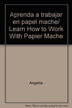  Aprenda A Trabajar En Papel Mache