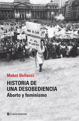 Papel HISTORIA DE UNA DESOBEDIENCIA. ABORTO Y FEMINISMO