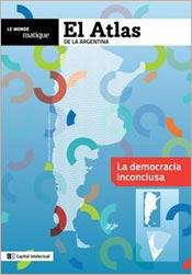 Papel EL ATLAS DE LA ARGENTINA. LA DEMOCRACIA INCONCLUSA