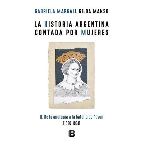 Papel LA HISTORIA ARGENTINA CONTADA POR MUJERES (1820-1861)