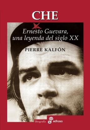 Papel CHE. ERNESTO GUEVARA, UNA LEYENDA DEL SIGLO XX