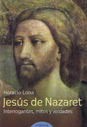  Jesus De Nazaret  Interrogantes  Mitos Y Verdades