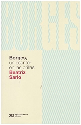 Papel BORGES, UN ESCRITOR EN LAS ORILLAS