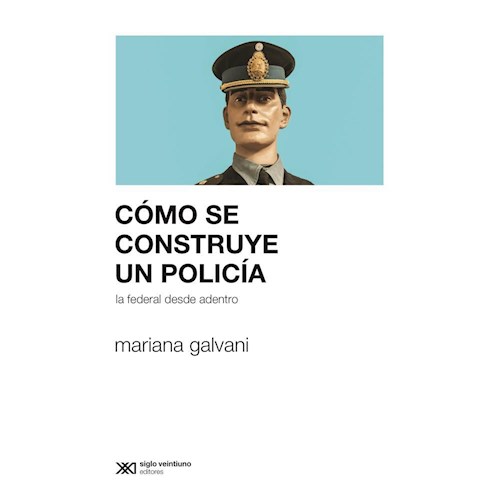 Papel CÓMO SE CONSTRUYE UN POLICÍA