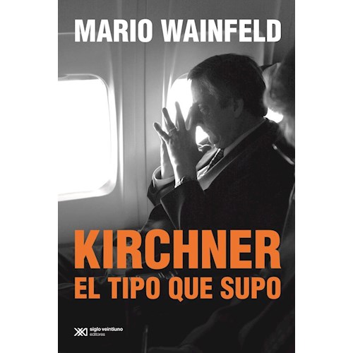 Papel KIRCHNER EL TIPO QUE SUPO