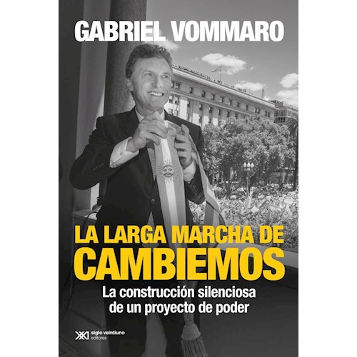 Papel LA LARGA MARCHA DE CAMBIEMOS