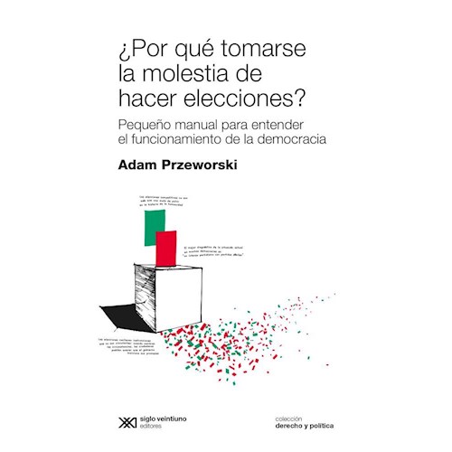 Papel ¿POR QUÉ TOMARSE LA MOLESTIA DE HACER ELECCIONES?