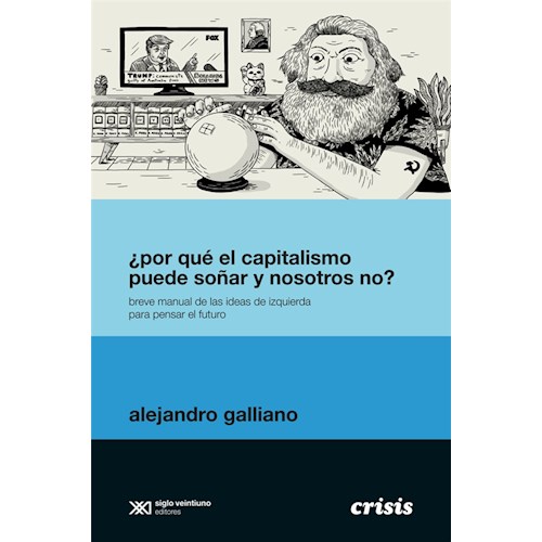 Papel ¿POR QUÉ EL CAPITALISMO PUEDE SOÑAR Y NOSOSTROS NO?