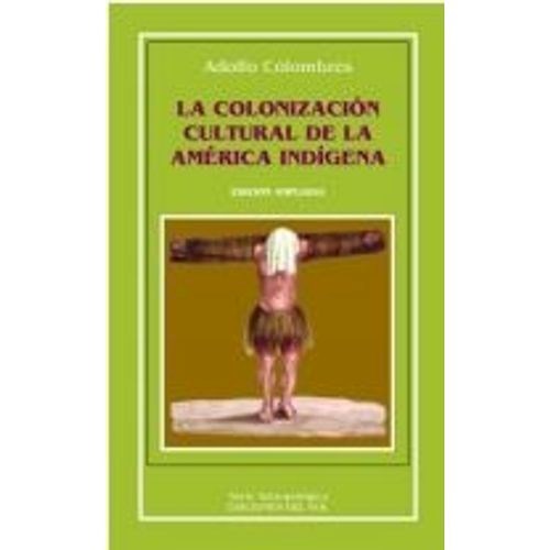 Papel LA COLONIZACIÓN CULTURAL DE LA AMÉRICA INDÍGENA