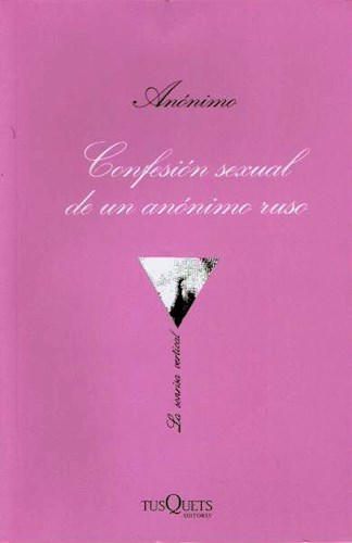  Confesion Sexual De Un Anonimo Ruso