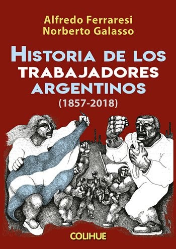 Papel HISTORIA DE LOS TRABAJADORES ARGENTINOS (1857-2018)