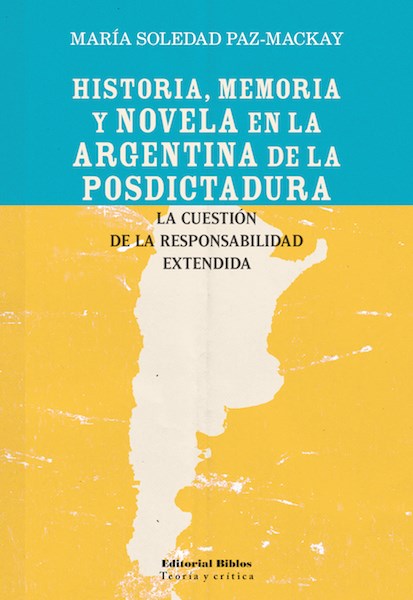 Papel HISTORIA, MEMORIA Y NOVELA EN LA ARGENTINA DE LA POSDICTADURA