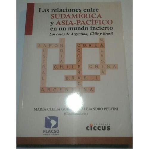 Papel LAS RELACIONES ENTRE SUDAMÉRICA Y ASIA-PACÍFICO EN UN MUNDO INCIERTO