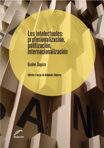 Papel LOS INTELECTUALES: PROFESIONALIZACION, POLITIZACION, INTERNACIONALIZACION