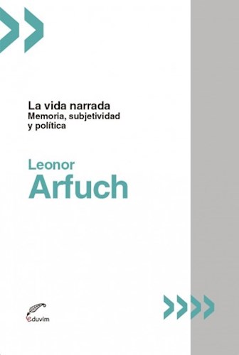  Vida Narrada  Memoria  Subjetividad Y Politica